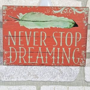 Never Stop Dreaming Wood Art